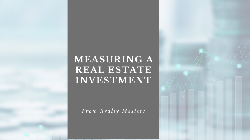 measuring a real estate investment measuring a real estate investment